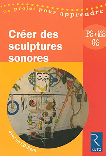 Créer des sculptures sonores : PS, MS, GS
