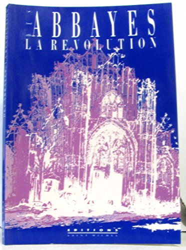 Des abbayes, la Révolution