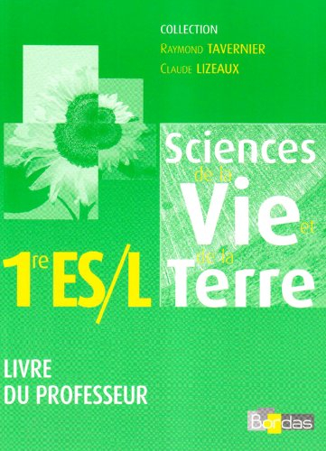 Sciences de la Vie et de la Terre 1e ES / L : Livre du professeur