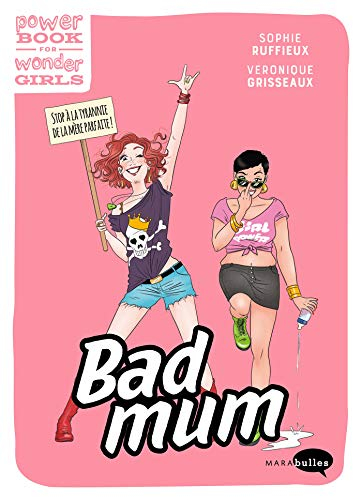 Bad mum : power book for wonder girls