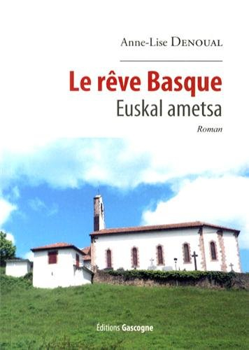 Le rêve basque. Euskal ametsa