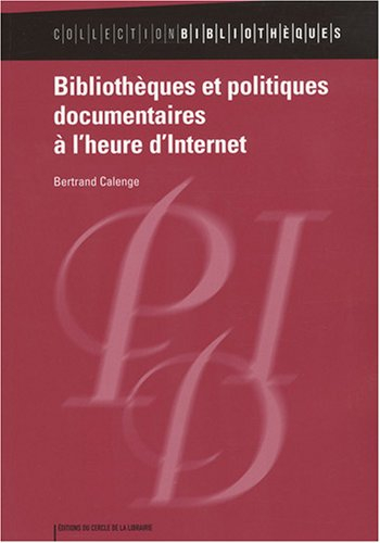 Bibliothèques et politiques documentaires à l'heure d'Internet