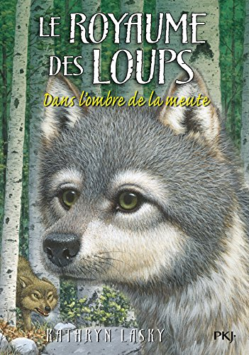Le royaume des loups. Vol. 2. Dans l'ombre de la meute