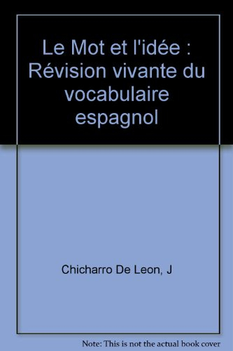 Le Mot et l'idée : révision vivante du vocabulaire espagnol