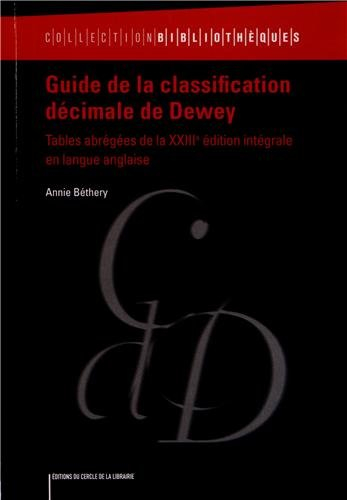 Guide de la classification décimale de Dewey : tables abrégées de la XXIIIe édition intégrale en lan