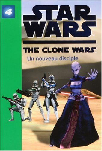 Star Wars : the clone wars. Vol. 4. Un nouveau disciple