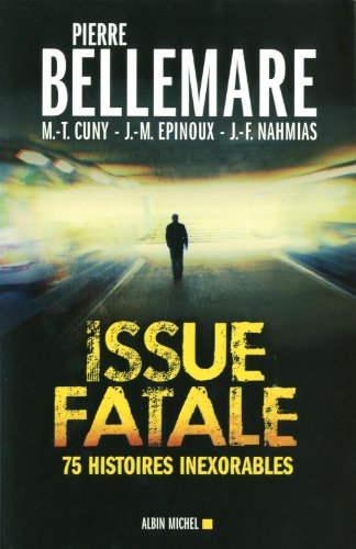 Issue fatale : 75 histoires inexorables