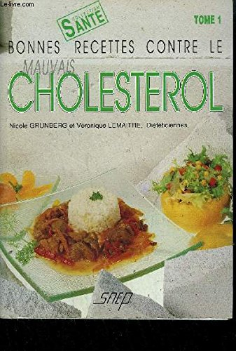 bonnes recettes contre le mauvais cholestérol tome 02 : bonnes recettes contre le mauvais cholestéro