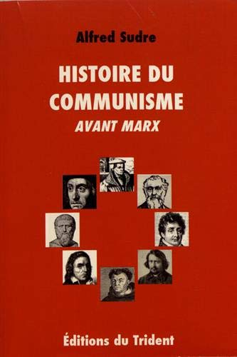 Histoire du communisme : réfutation des utopies socialistes