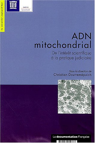 ADN mitochondrial : de l'intérêt scientifique à la pratique judiciaire