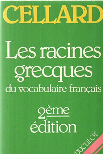 les 500 racines grecques et latines les plus importantes du vocabulaire français