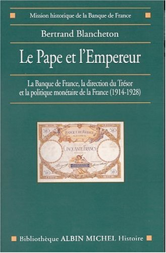 Le pape et l'empereur : la Banque de France, la direction du Trésor, la politique monétaire de la Fr