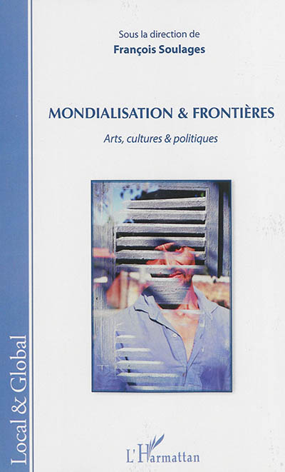 Mondialisation & frontières : arts, cultures & politiques