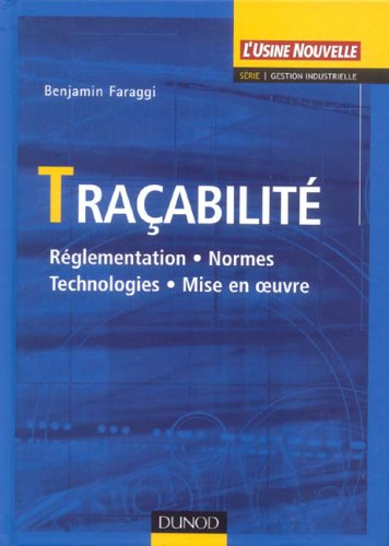 Traçabilité : réglementation, normes, technologies, mise en oeuvre