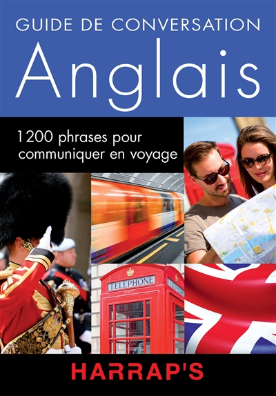 Guide de conversation anglais : 1.200 phrases pour communiquer en voyage