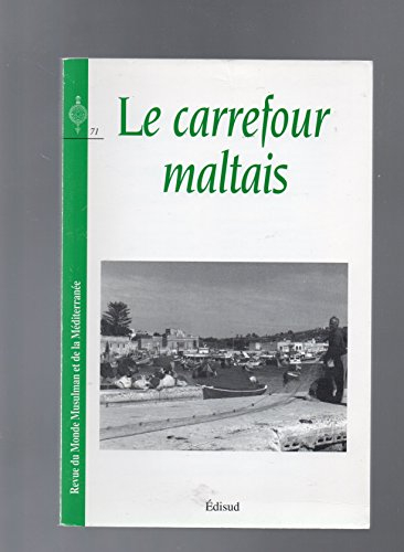 Revue des mondes musulmans et de la Méditerranée, n° 71. Le carrefour maltais