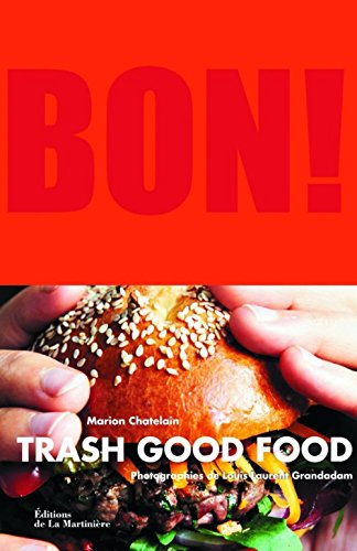 Bon ! : trash good food