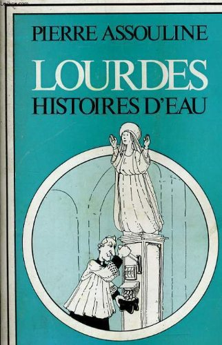 lourdes, histoires d'eau