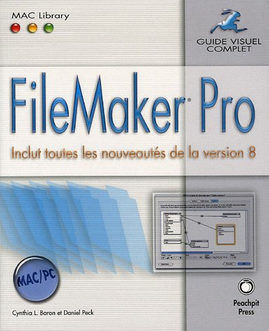 FileMaker Pro : inclut toutes les nouveautés de la version 8