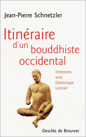 Itinéraire d'un bouddhiste occidental : entretiens avec Dominique Lormier