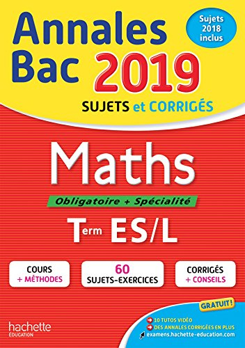 Maths, obligatoire + spécialité, terminales ES, L : annales bac 2019, sujets et corrigés, sujets 201