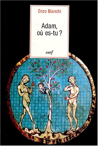 Adam où es-tu ? : traité de théologie spirituelle : Genèse 1-11
