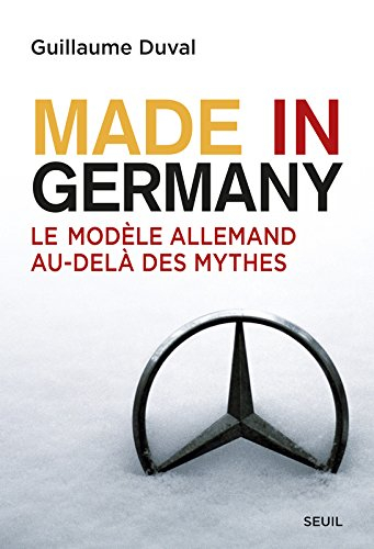 Made in Germany : le modèle allemand au-delà des mythes