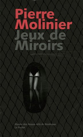 Pierre Molinier : jeux de miroirs