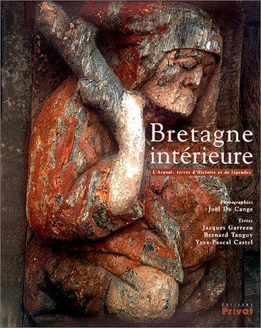 La Bretagne intérieure : l'Argoat, terres d'histoire et de légendes