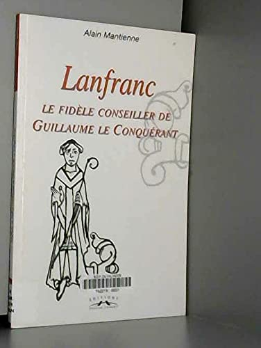 Lanfranc : le fidèle conseiller de Guillaume le Conquérant