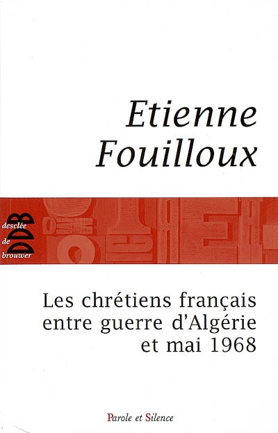 Les chrétiens français entre guerre d'Algérie et Mai 1968