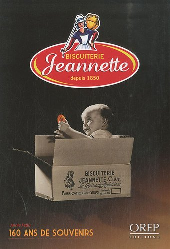 Biscuiterie Jeannette depuis 1850 : 160 ans de souvenirs