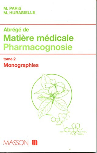 Abrégé de matière médicale (pharmacognosie). Vol. 2-2. Monographies