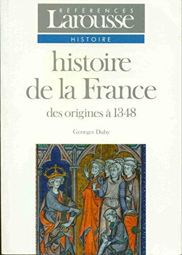 Histoire de France. Vol. 1. Naissance d'une nation : des origines à 1348