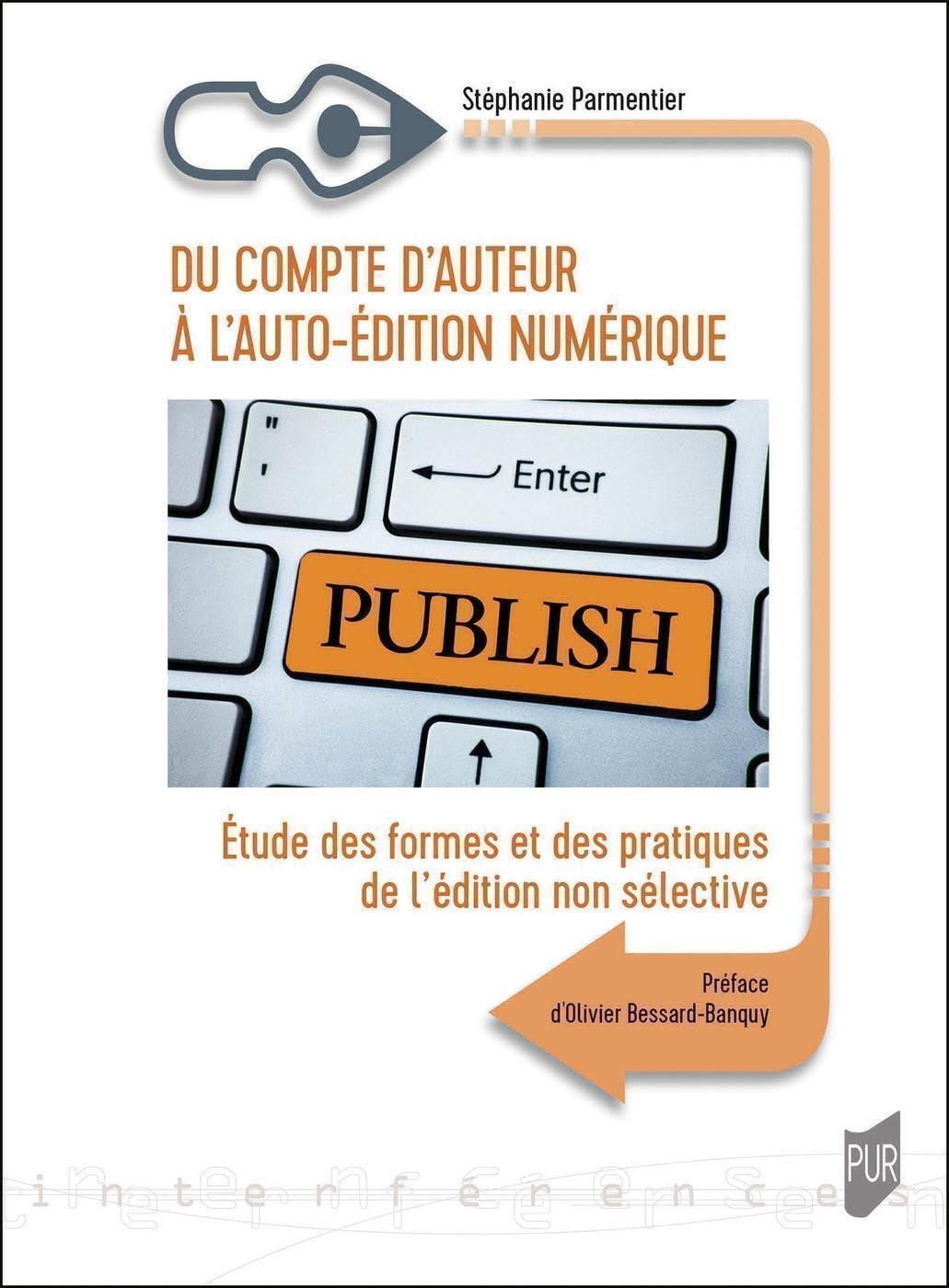 Du compte d'auteur à l'auto-édition numérique : étude des formes et des pratiques de l'édition non s