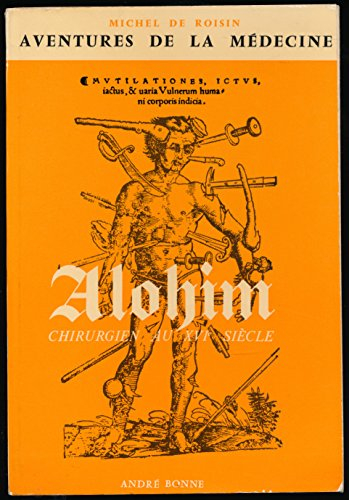 aventures de la médecine : alohim, chirurgien au xvie siècle - envoi de l'auteur - collection "les g