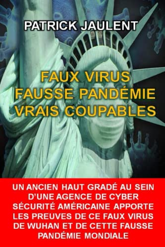 FAUX VIRUS - FAUSSE PANDÉMIE - VRAIS COUPABLES