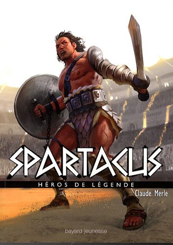 Héros de légende. Vol. 2. Spartacus