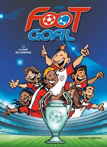 Foot goal. Vol. 3. La coupe des champions