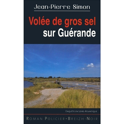 Volée de gros sel sur Guérande : enquête en Loire-Atlantique