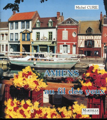 Amiens au fil des yeux