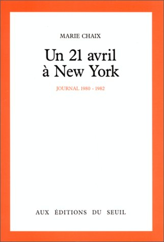 Un 21 avril à New York : journal 1980-1982