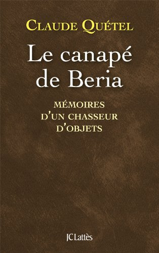Le canapé de Beria : mémoires d'un chasseur d'objets