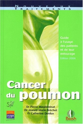 Cancer du poumon : guide à l'usage des patients et de leur entourage