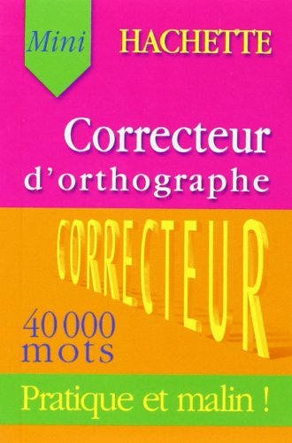 Correcteur d'orthographe Hachette : 40.000 mots