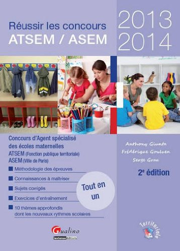 Réussir les concours ATSEM-ASEM 2013-2014 : concours d'agent spécialisé des écoles maternelles : ATS