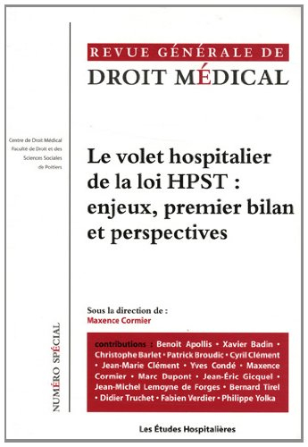 Revue Générale de Droit Médical, N° spécial : Le volet hospitalier de la loi HPST : enjeux, premier 