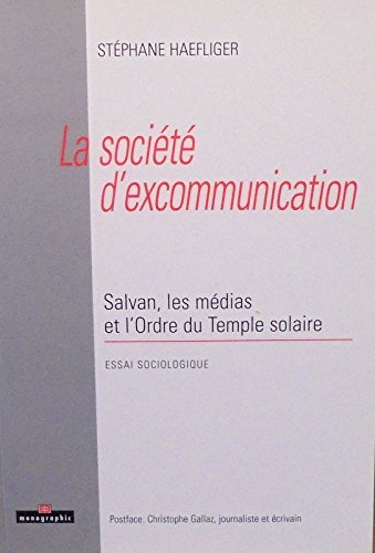 La société d'excommunication - Salvan, les medias et l'ordre temple solaire