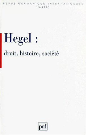 Revue germanique internationale, n° 15. Hegel : droit, histoire, société