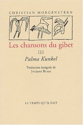 Les chansons du gibet. Vol. 3. Palma Kunkel